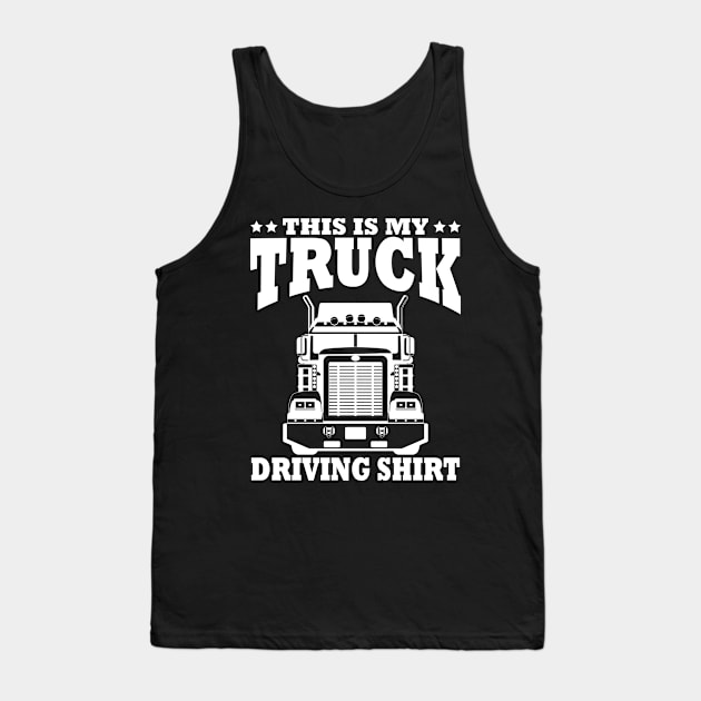 This Is My Truck Driving Tank Top by Shirtjaeger